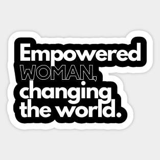 Empowered WOMAN Changing The World Sticker